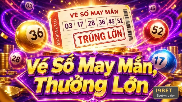 Đúng Dãy Số Trên Vé Xổ Số I9BET Khi Đối Chiếu Kết Quả